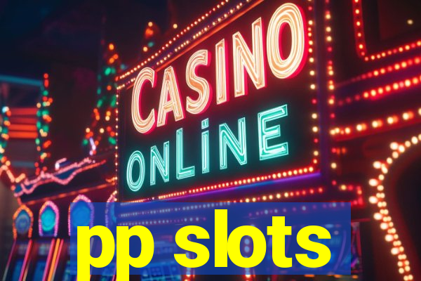 pp slots