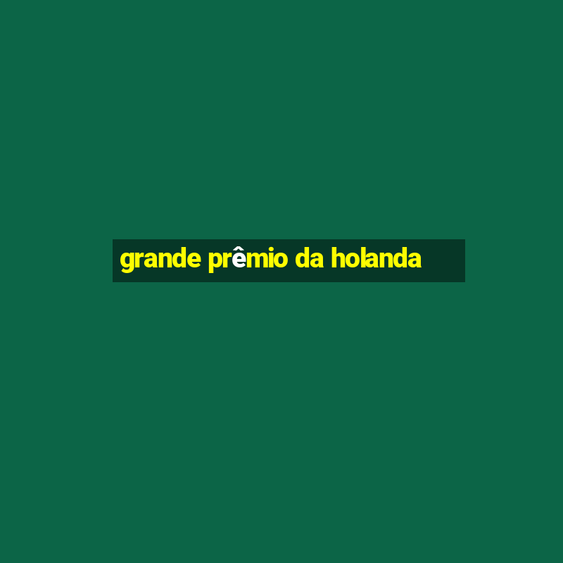 grande prêmio da holanda