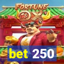 bet 250