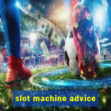 slot machine advice