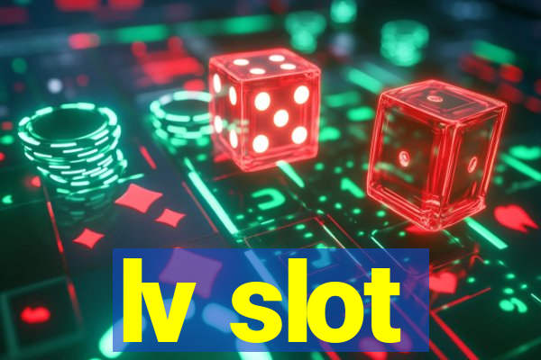 lv slot