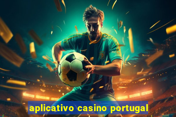 aplicativo casino portugal