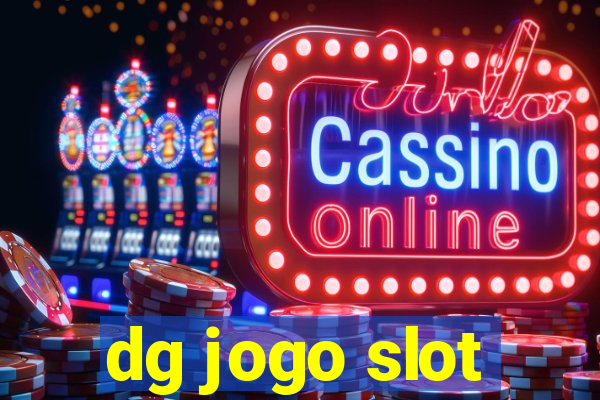 dg jogo slot