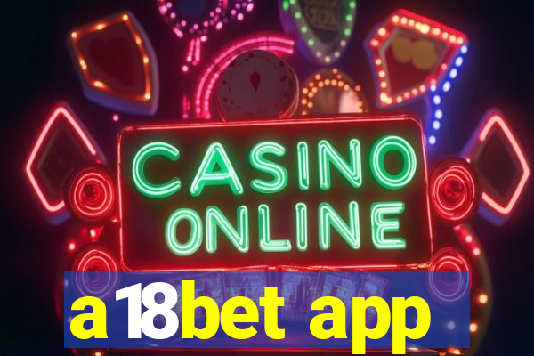 a18bet app