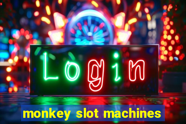 monkey slot machines