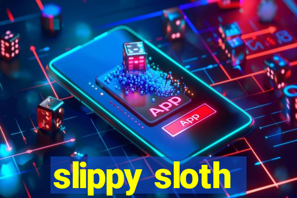 slippy sloth