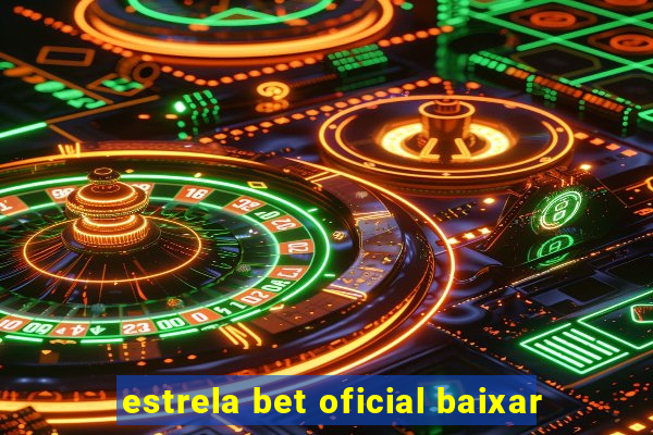 estrela bet oficial baixar