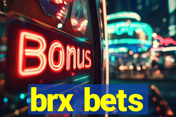 brx bets