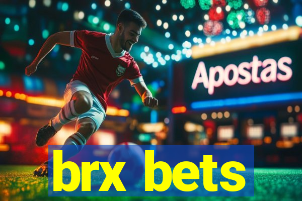 brx bets