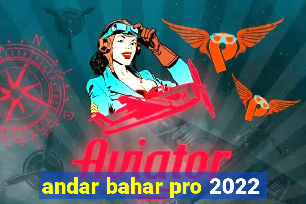 andar bahar pro 2022