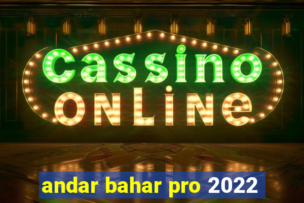 andar bahar pro 2022