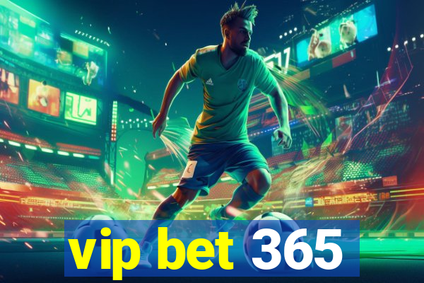 vip bet 365