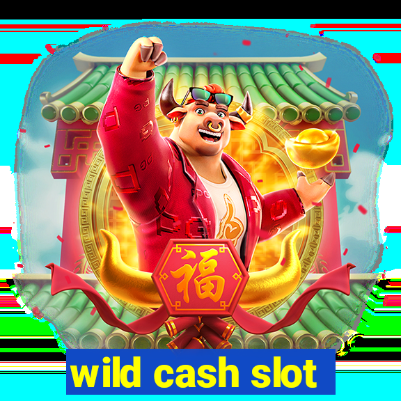 wild cash slot