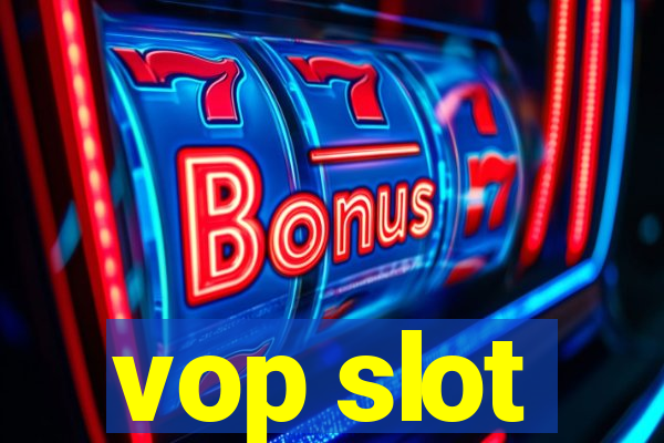 vop slot