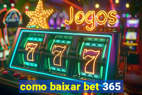 como baixar bet 365