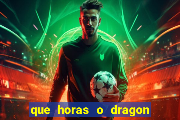 que horas o dragon fortune paga