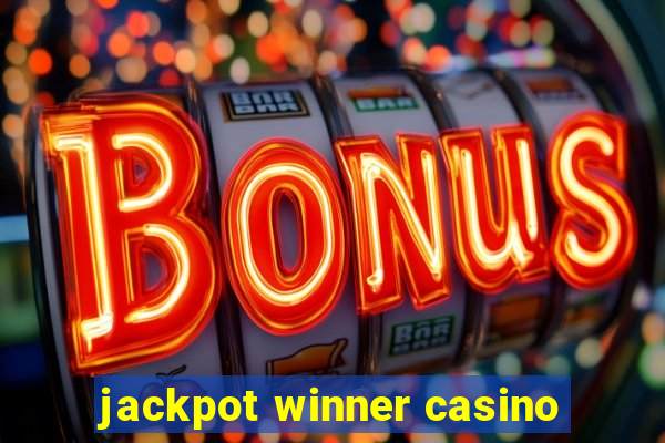 jackpot winner casino