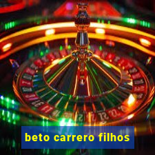 beto carrero filhos