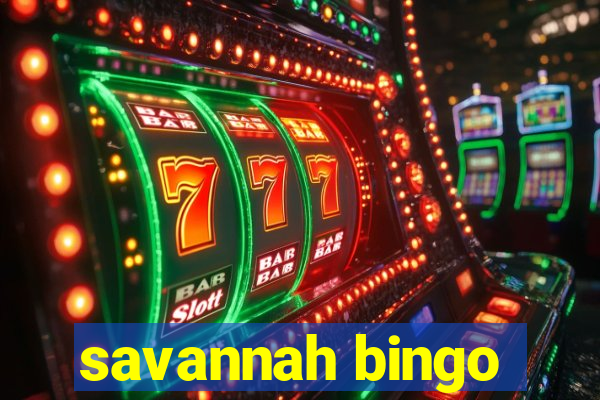 savannah bingo