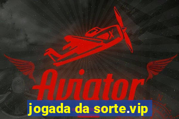 jogada da sorte.vip