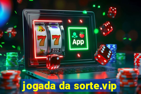 jogada da sorte.vip