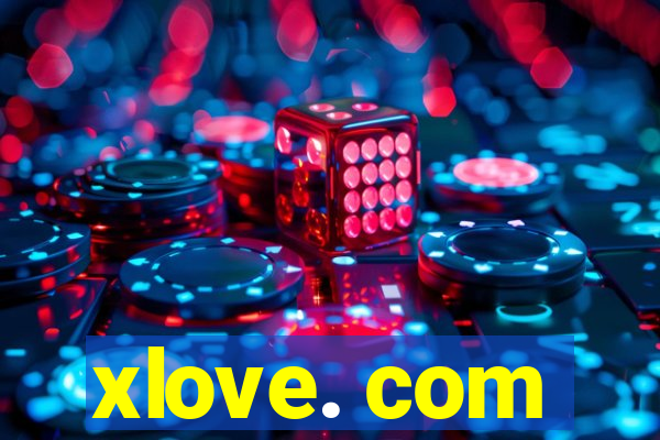 xlove. com