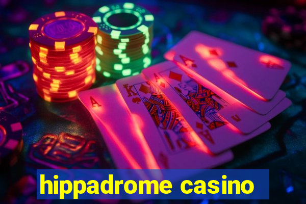 hippadrome casino