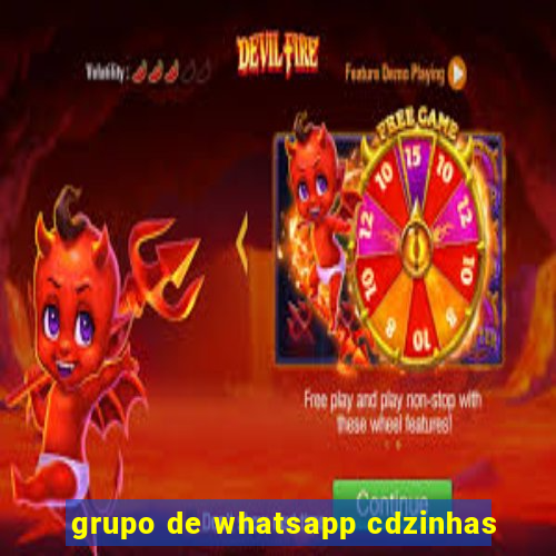 grupo de whatsapp cdzinhas