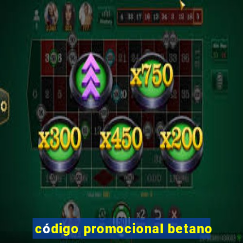 código promocional betano