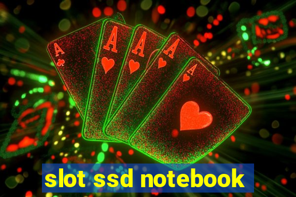 slot ssd notebook