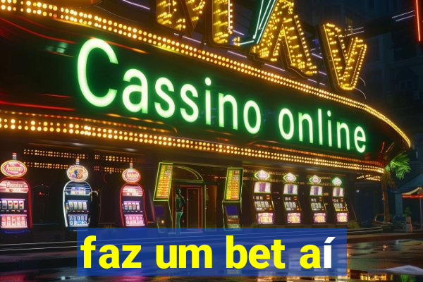 faz um bet aí