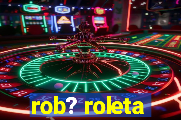 rob? roleta