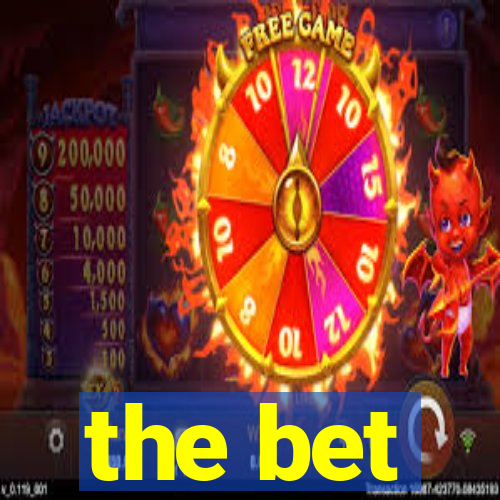 the bet