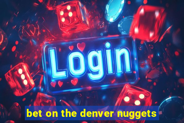 bet on the denver nuggets