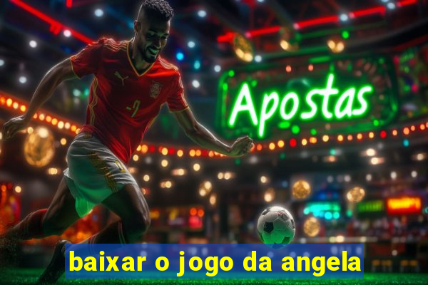 baixar o jogo da angela