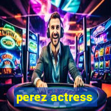 perez actress