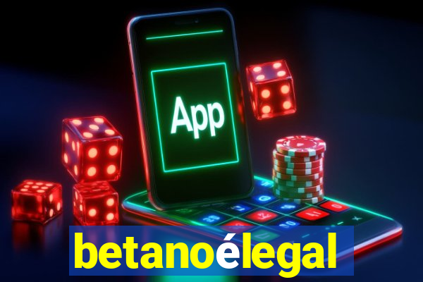 betanoélegal