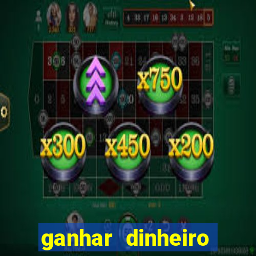 ganhar dinheiro jogando online