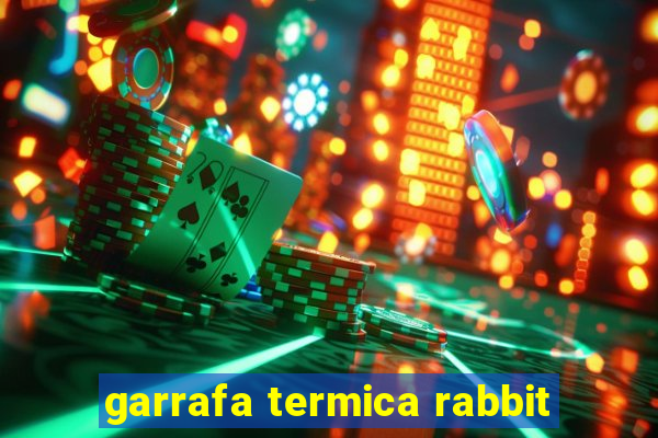 garrafa termica rabbit