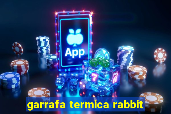 garrafa termica rabbit