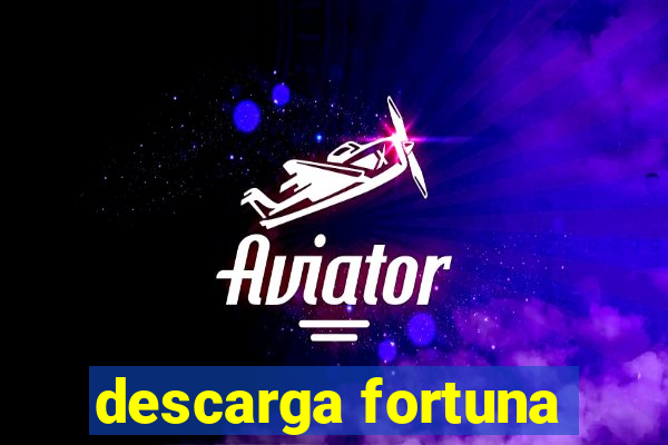 descarga fortuna