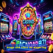 bingo and slots no wagering