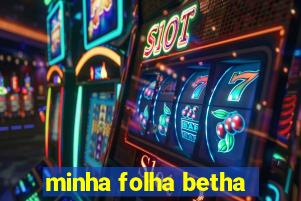 minha folha betha