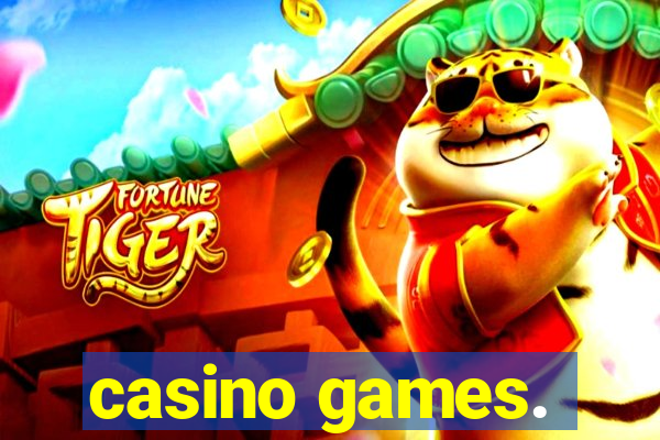 casino games.