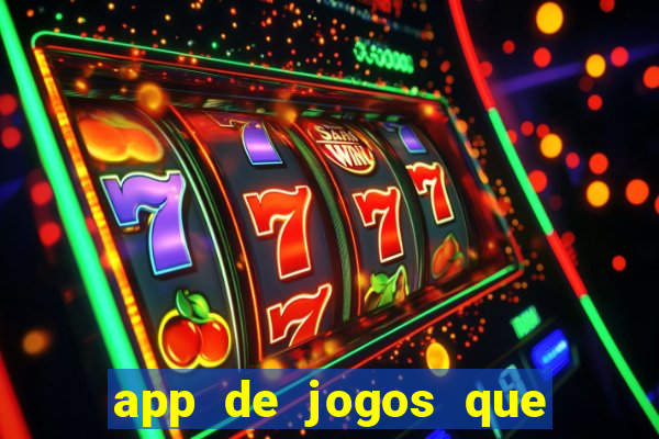 app de jogos que d?o dinheiro