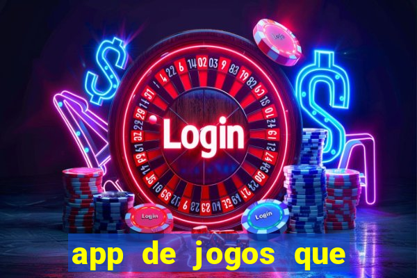 app de jogos que d?o dinheiro