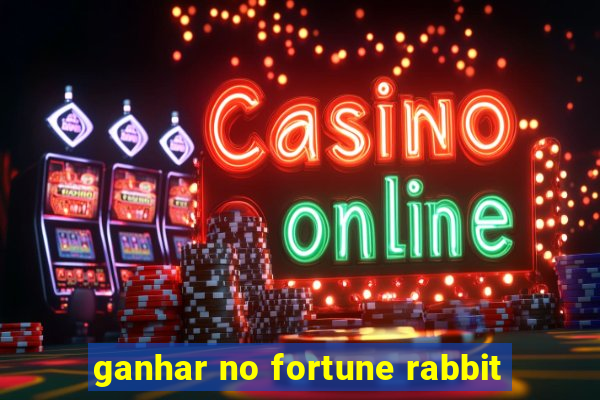 ganhar no fortune rabbit