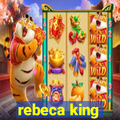 rebeca king