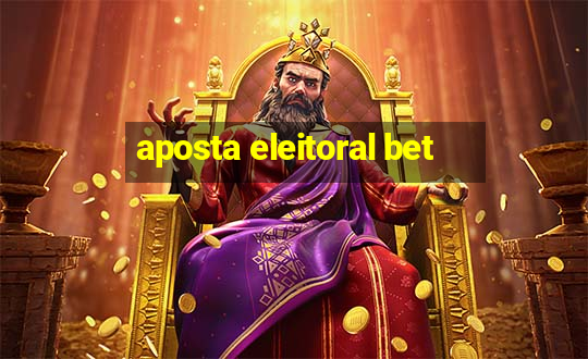 aposta eleitoral bet