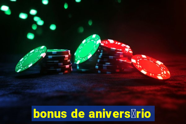 bonus de anivers谩rio